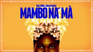 Dayme-Arocena-Mambo-Na-Ma-1483544644